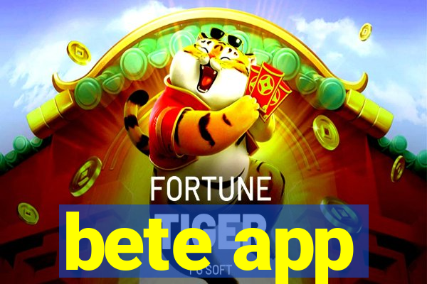 bete app
